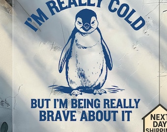 I'm really cold but I'm being really brave about dtf-overdracht, grappige pinguïn klaar om te persen ontwerp, trendy pinguïn dtf, vintage gezellige dtf