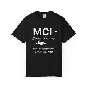 Honey I'm Home MCI Shirt, Kansas City Airport Code Tee, MCI Travel Homecoming Unisex T Shirt, Local Pride Top - KC Pride Design - Travel Tee image 5
