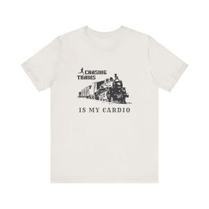 Steam Engine Shirt - Chasing Trains Is My Cardio Shirt – Train Lover Tee - Railfan Humor - Steam Locomotive Shirt - Train Enthusiast Tee