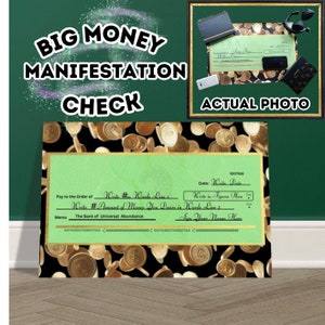 May include: A green and gold check with the words "BIG MONEY MANIFESTATION CHECK" at the top. The check has a background of gold coins and the words "The Bank of Universal Abundance" printed on it. The check is a printable template for manifesting abundance.