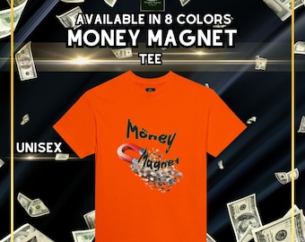 Maglietta unisex Money Magnet, maglietta grafica motivazionale