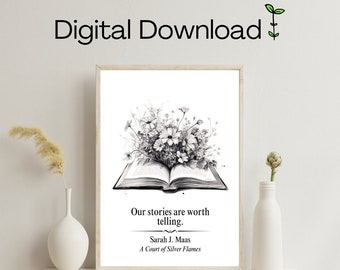 Our Stories are Worth Telling Quote - ACOSF Digital Download Wall Art - Minimalist - Black and White - Sarah J Maas - ACOTAR - Maasverse