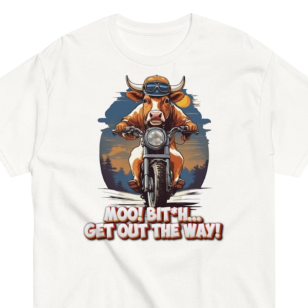 Funny cow on motorcycle - Moo Bit*h get yout the way Moto T-Shirt