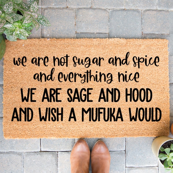 Doormat we are not sugar and spice and everything nice sage and hood mufuka wood funny doormat welcome mat cute doormat apartment 4091**