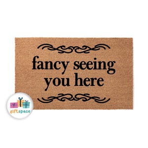 Doormat Fancy Seeing You Here Welcome Mat Funny Doormat Home Gift Rug Door Mat Outside Doormat Moving Gift Funny Gift Housewarming 5717**