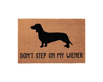 Dont Step On My Wiener Dachshund Doormat, Welcome Mat, Housewarming Gift