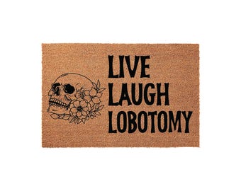 Live Laugh Lobotomy Skull Flowers Doormat, Front Porch Mat, Housewarming Gift