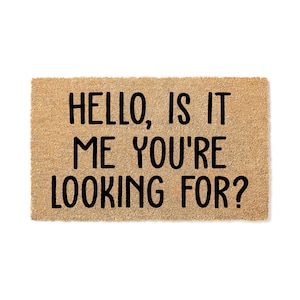 Hello Is It Me Youre Looking For Doormat | Welcome Mat | Birthday Gift | Home Gift | Funny Door Mat | Housewarming Decor 4156stk