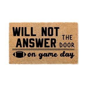 Doormat Will Not Answer The Door On Game Day Welcome Mat Funny Doormat House Warming Doormat Cute Doormat New Home Gift Doormats 6016**