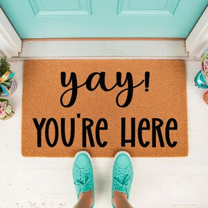 Yay You're Here Doormat - Modern Script Welcome Mat