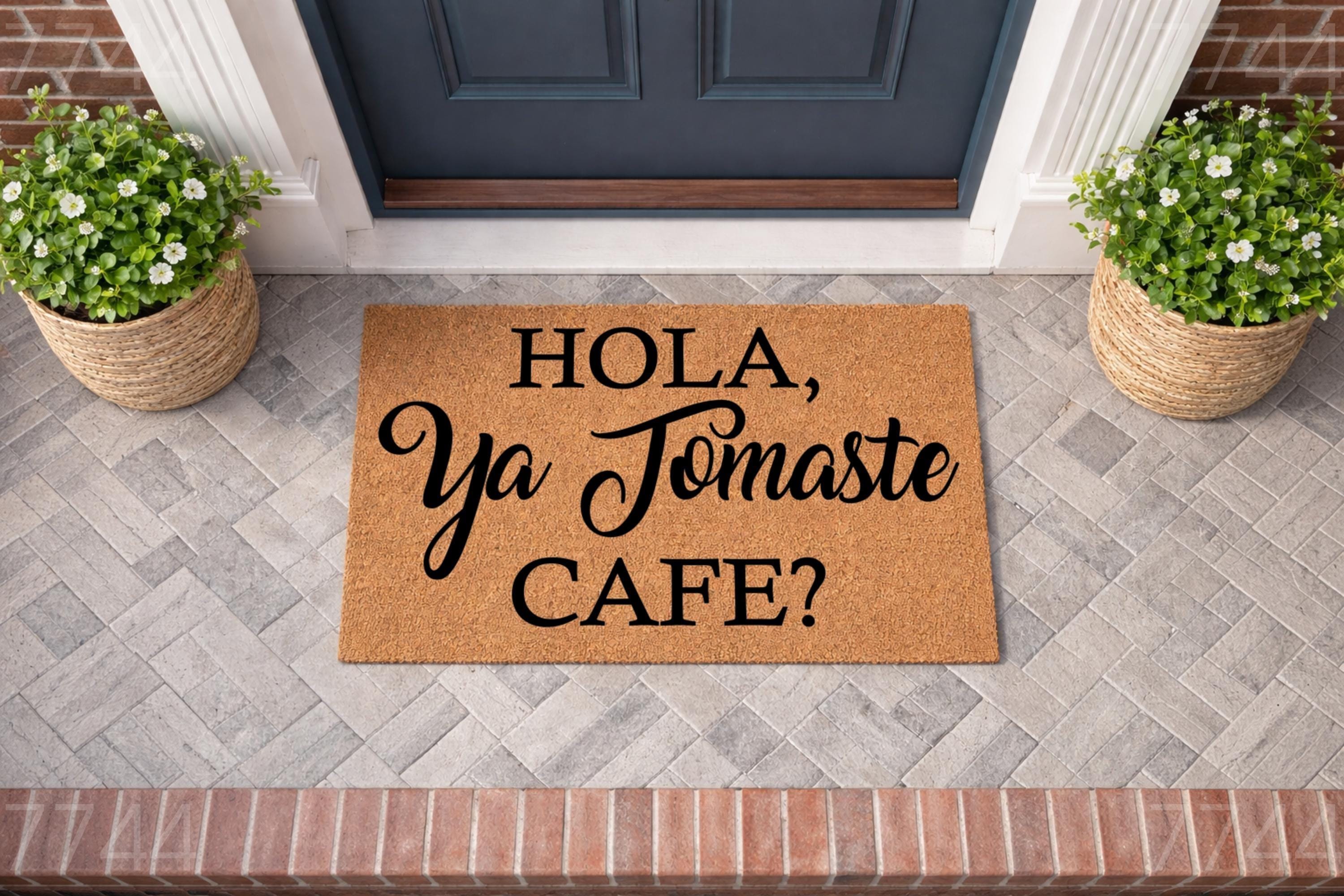 Funny Spanish Doormat, Hola Ya Tomaste Cafe Welcome Mat, Coir Door