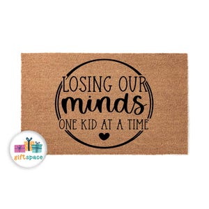 Doormat Losing Our Minds One Kid at a time - Welcome Mat Funny Doormat Closing Gift Outside Doormat Door Mat Doormats Out Door Home 4477**