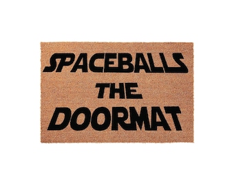 Funny Movie Doormat, Spaceballs The Doormat, Welcome Mat, Movie Lover Gift, New Home Gift, Closing Funny Welcome Mat, Decor