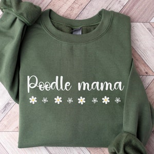 Poodle Mama Sweatshirt: Dog Lover Crewneck Pullover