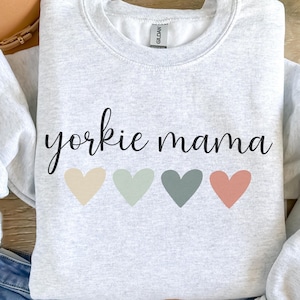 Yorkie Mama Sweatshirt Dog Mom Sweatshirt Mothers Day Gift Idea Yorkie Mama tshirt Yorkie Shirt Women Dog Owner Gift Custom Mothers Day Gift