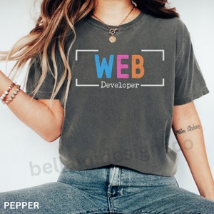 Web Developer Shirt New Job Career Gift Computer Geek Gift Software Engineer Gift Programmer Shirt Coding Shirt Nerd Shirt Technology Shirt