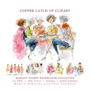 May include: Watercolor illustration of six women at a table, enjoying coffee. The image features a soft color palette with pink, orange, green, and blue hues. The text "COFFEE CATCH UP CLIPART" is at the top. The bottom text reads "ELEGANT WOMEN WATERCOLOR COLLECTION".