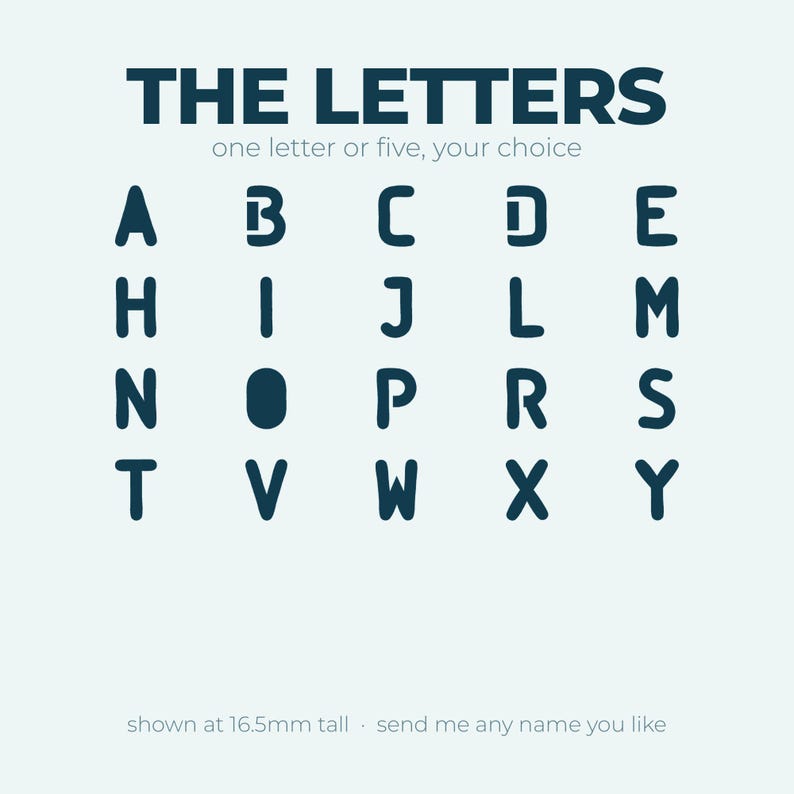 May include: A graphic display titled THE LETTERS with the subtitle one letter or five, your choice. It features a grid of dark blue uppercase letters A through Y, excluding some, with a note at the bottom stating shown at 16.5mm tall.