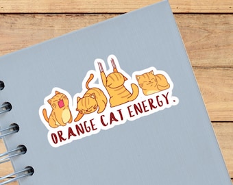 Orange Cat Energy - All Purpose Sticker - Cat People Stuff - Laptop Sticker - Laptop Decal - Tearproof Sticker - Water Bottle Sticker