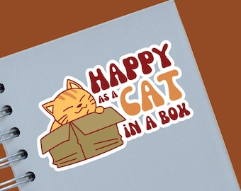 Happy As A Cat In A Box - Cat People Stuff - Laptop Sticker - Laptop Decal - Tearproof Sticker - Water Bottle Sticker - Vinyl  Sticker