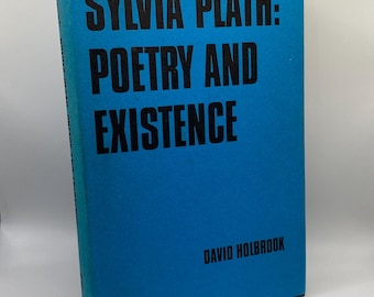 Sylvia Plath: Poetry and Existence, David Holbrook