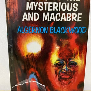 Tales of the Mysterious and Macabre, Algernon Blackwood, Gothic horror book  short stories hardback dust jacket great condition