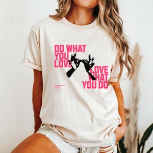 ASL Interpreter T-Shirt: Love What You Do - Sign Language Gift