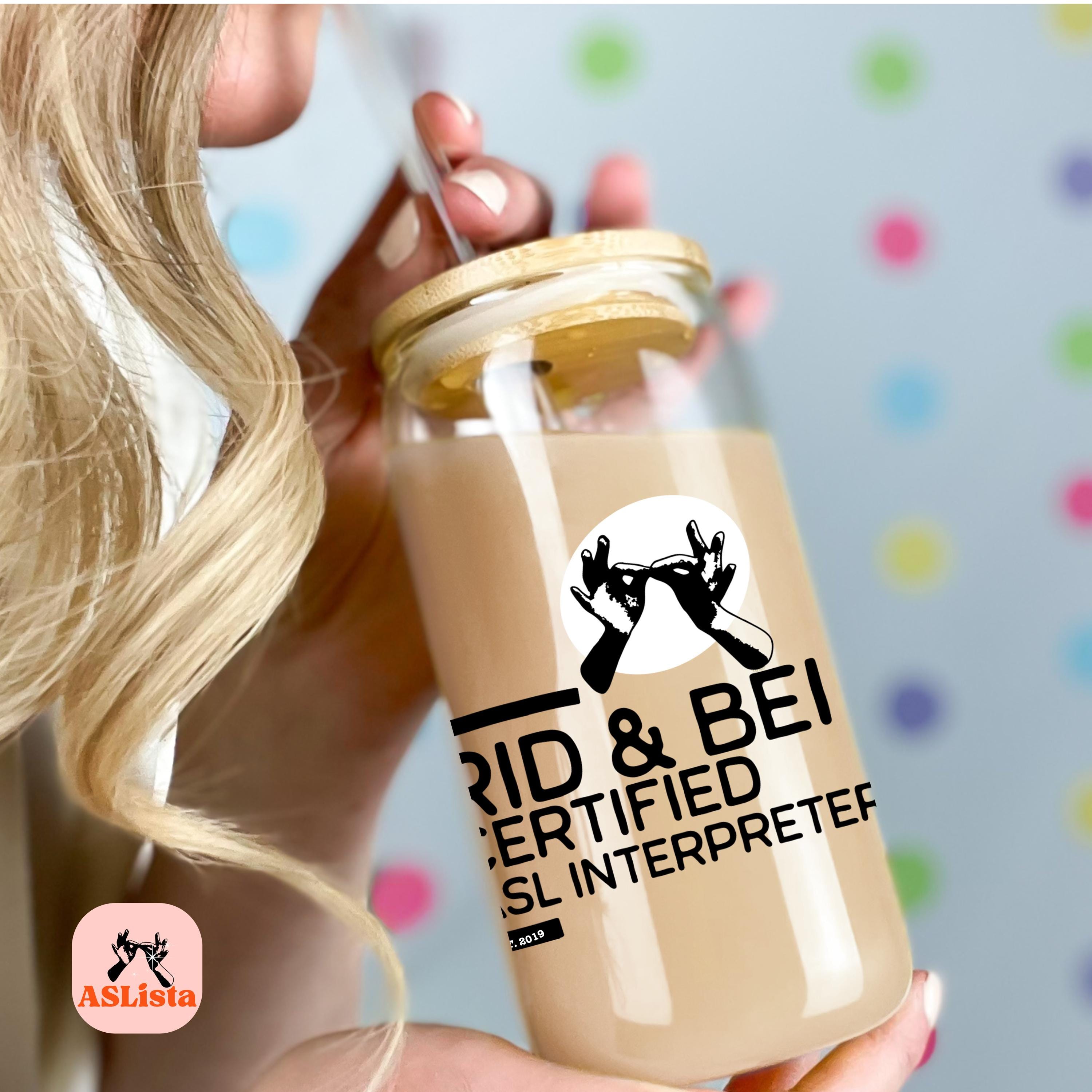 Certified Rid ASL Interpreter Glass Tumbler Custom With Name, Glass Coffee Cup Sign ...