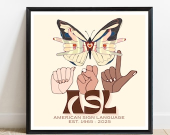 Peut inclure: Une affiche beige avec un papillon coloré fait de signes de la main. Le papillon a un cœur rouge au centre. Sous le papillon, trois signes de la main forment les lettres "ASL". Le texte "AMERICAN SIGN LANGUAGE EST. 1965 - 2025" est en bas de l'affiche.