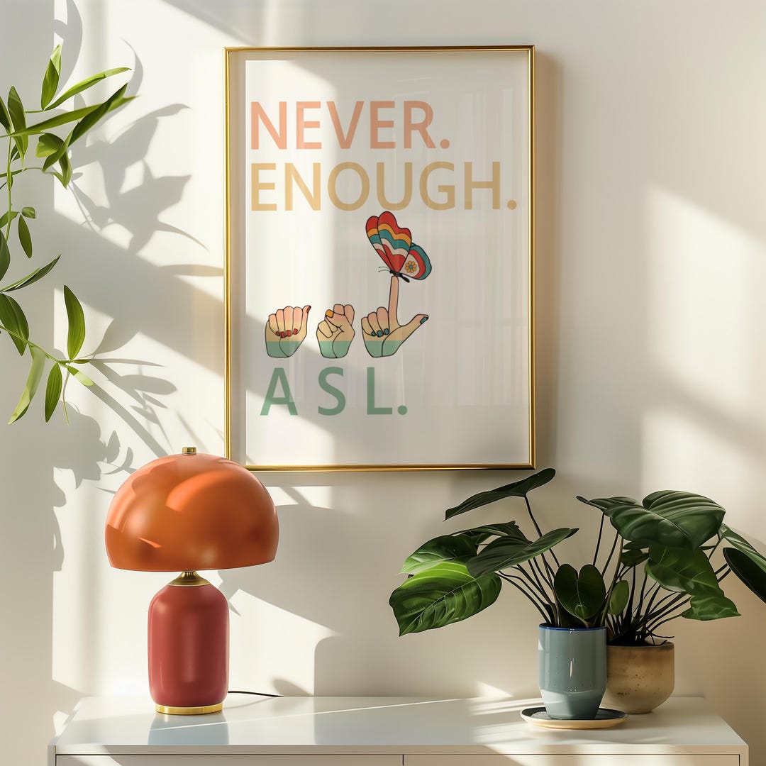 Never Enough ASL Poster: Sign Language Classroom Art (digital Download ...
