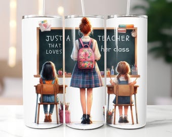 Just a Teacher Who Loves Her Class 20oz Skinny Tumbler Wrap, Teacher Coffee Wrap, Teacher PNG Wrap, Teacher Sublimation, Teacher Cup Design