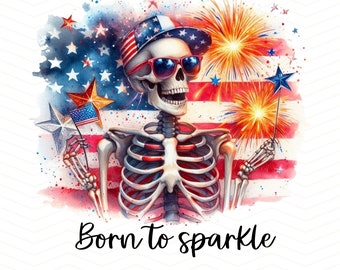 Born to Sparkle Skeleton PNG, Funny Skeleton Clipart, 4th of July Clipart, Independence Day PNG, Skeleton Sublimation, T-Shirt Mug PNG