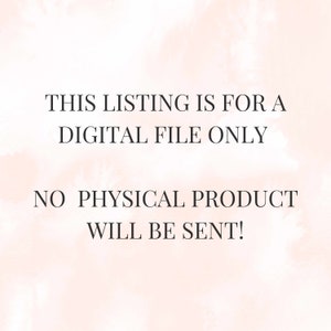 May include: Text on a pink and white background that reads: "THIS LISTING IS FOR A DIGITAL FILE ONLY NO PHYSICAL PRODUCT WILL BE SENT!"