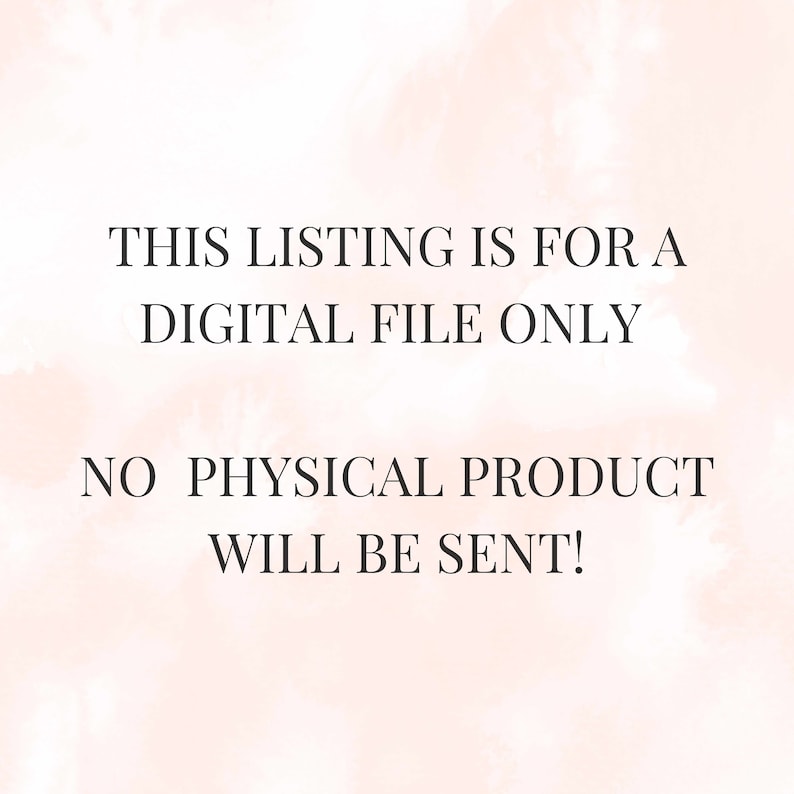 May include: Text on a pink and white background that reads: "THIS LISTING IS FOR A DIGITAL FILE ONLY NO PHYSICAL PRODUCT WILL BE SENT!"