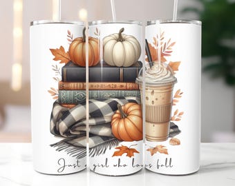 Nur ein Mädchen, das den Herbst liebt 20 Unzen Skinny Sublimation, Herbst Vibes, Herbst Vibes PNG, Kürbisgewürz PNG, Grundlegendes Herbstmädchen, Dankbares PNG