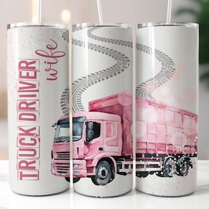 Truck Driver Wife Tumbler Wrap, Truck Driver Wife 20oz Skinny Tumbler, Truck Driver Sublimation Design, Trucker Tumbler PNG, Trucker Design