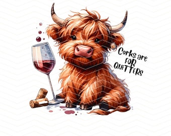 Corks are For Quitters Funny Highland Cow PNG, Highland Cow Clipart, Heifer Cow T-Shirt Mug PNG Sublimation, Highland Cow Digital Download
