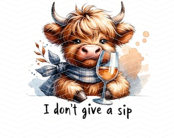 I Don't Give a Sip Funny Highland Cow PNG, Highland Cow Clipart, Heifer Cow T-Shirt Mug PNG Sublimation, Highland Cow Lover Digital Download