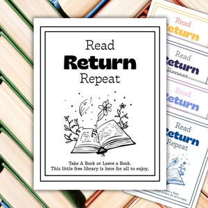 May include: A black and white sign with the words "Read Return Repeat" and an illustration of an open book with flowers and leaves. The sign is surrounded by books and smaller signs with the words "Read Return" in various colours.