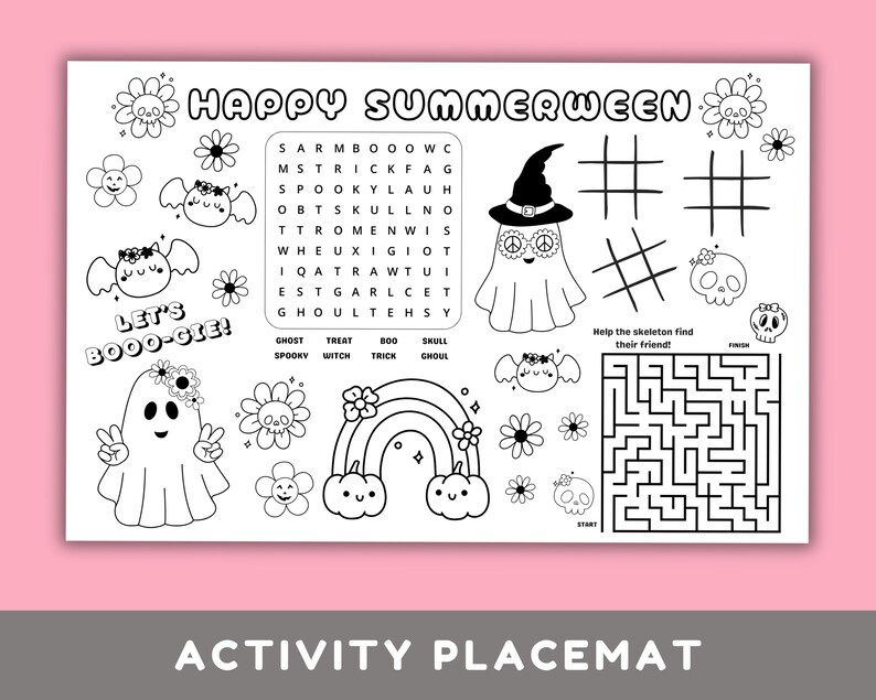 May include: Black and white activity placemat with the words "Happy Summerween" and "Let's Booo-gie!". Includes a word search, tic-tac-toe, a maze, and Halloween-themed illustrations such as ghosts, flowers, and a rainbow.