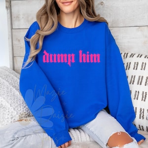 Dump Him sweatshirt t shirt hoodie adult youth toddler