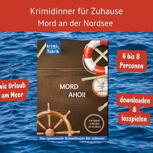 May include: A murder mystery game box titled Krimidinner für Zuhause Mord an der Nordsee featuring a wooden deck background, a lifebuoy, a compass, and a ship's wheel. Text includes Mord Ahoi!, 6-8 Spieler, 4 Stunden, ab 16 Jahren, and downloaden & losspielen.