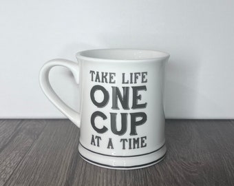 Take Life One Cup At A Time Mug