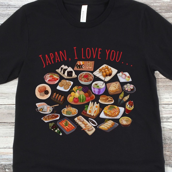 Japanese food shirt, Kawaii t-shirt, Cute Asian food shirt, Japanese food, gifts for Japan lovers, Japan-theme, Japan foodies, I Love Japan