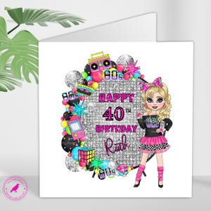 May include: A birthday card featuring a silver glitter background and a cartoon girl dressed in an 80s style outfit. The card reads "Happy 40th Birthday Ruth" and is decorated with 80s themed icons such as a boombox, cassette tape, and a Rubik's Cube.