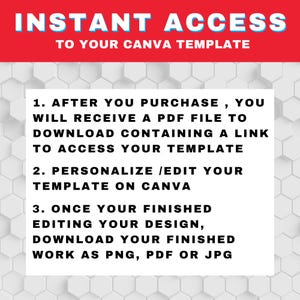 May include: A graphic with the words "INSTANT ACCESS TO YOUR CANVA TEMPLATE" in white and blue on a red background. Instructions are listed below on a white background: "1. AFTER YOU PURCHASE, YOU WILL RECEIVE A PDF FILE TO DOWNLOAD CONTAINING A LINK TO ACCESS YOUR TEMPLATE."
