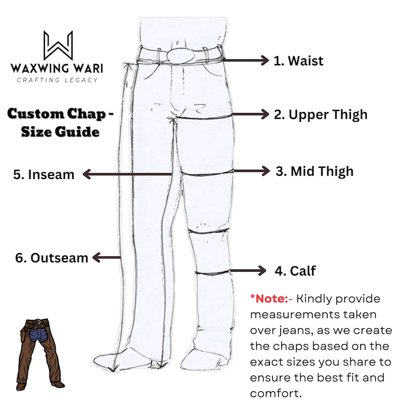 Pu&ograve; includere: Diagramma che mostra come misurare per chaps personalizzati. Il diagramma mostra una persona che indossa i jeans con linee tracciate per indicare dove misurare la vita, la parte superiore della coscia, la parte media della coscia e il polpaccio. Il testo dice "Nota: Si prega di fornire le misure prese sui jeans, poich&eacute; creiamo i chaps in base alle misure esatte che si condividono per garantire la migliore vestibilit&agrave; e il massimo comfort."
