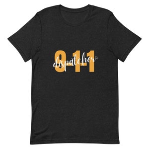 9-1-1 Dispatcher-T-Shirt | Dispatcher Unisex T-Shirt