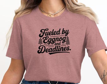 Eggnog and Deadlines Holiday T-Shirt, Humorous Christmas Tee