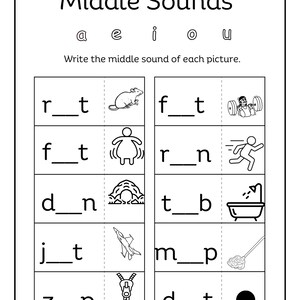 May include: Black and white worksheet with the title "Middle Sounds" and the letters a, e, i, o, u. The worksheet has several pictures with blanks for students to fill in the middle sound of each picture. For example, a picture of a mouse with the letters "r_t" to fill in the middle sound.